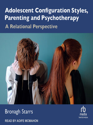 cover image of Adolescent Configuration Styles, Parenting and Psychotherapy